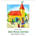 Das Haus Gottes den Kindern erkl�rt