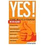 Yes ! : Devenez un as de la persuasion en 50 le�ons