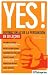 Yes ! : Devenez un as de la persuasion en 50 leçons
