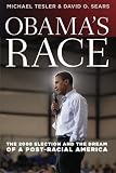 Obama's race : the 2008 election and the dream of a post-racial America