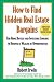 How to Find Hidden Real Estate Bargains 2/e
