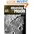 Observing the Moon: The Modern Astronomer's Guide