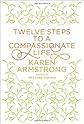 Twelve Steps to a Compassionate Life