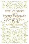 Twelve Steps to a Compassionate Life