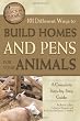 101 Different Ways to Build Homes and Pens for Your Animals: A Complete Step-by-step Guide (Back-To-Basics) (Back to Basics Building)
