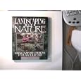Landscaping With Nature: Using Nature's Designs to Plan Your Yard by Jeff Cox