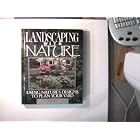 Landscaping With Nature: Using Nature's Designs to Plan Your Yard by Jeff Cox