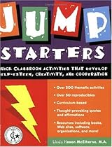 Jump Starters : Quick Classroom Activities That Develop Self-Esteem, Creativity and Cooperation Jump Starters : Quick Classroom Activities That Develop Self-Esteem, Creativity and Cooperation