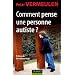 Comment pense une personne autiste ?