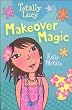Makeover Magic (Totally Lucy)