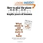 How to Play Piano Despite Years of Lessons: What Music Is and How to Make It at Home (Instructional)