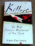 Killers; the Most Barbaric Murderers of Our Times