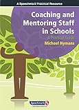 Coaching and mentoring staff in schools : a practical guide