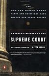 A People's History of the Supreme Court: The Men and Women Whose Cases and Decisions Have Shaped Our ConstitutionRevised Edition