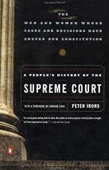 A People's History of the Supreme Court: The Men and Women Whose Cases and Decisions Have Shaped Our ConstitutionRevised Edition