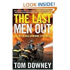 The Last Men Out: Life on the Edge at Rescue 2 Firehouse by Tom Downey