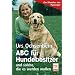ABC f�r Hundebesitzer: und solche, die es werden wollen