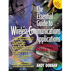The Essential Guide to Wireless Communications Applications: From Cellular Systems to WAP and M-commerce (Essential Guides (Prentice Hall))