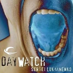 The Day Watch: Watch, Book 2 (Unabridged)