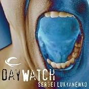 The Day Watch: Watch, Book 2 | [Sergei Lukyanenko]