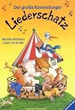 Der gro�e Ravensburger Liederschatz