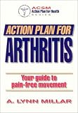 Action Plan for Arthritis: Your Guide to Pain-Free Movement (Action Plan for Health Series)