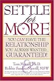 Settle For More: You Can Have The Relationship You Always Wantedàguaranteed!