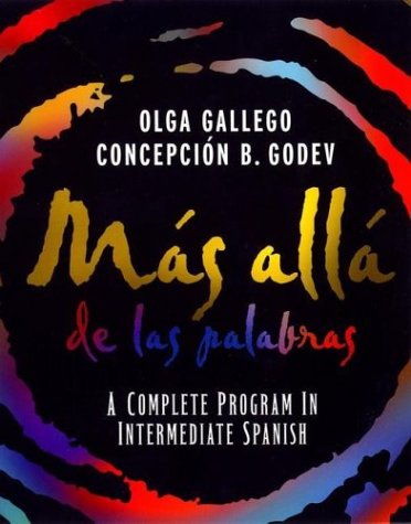 Mas alla de las palabras: A Complete Program in Intermediate Spanish