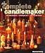 The Complete Candlemaker: Techniques, Projects & Inspiration