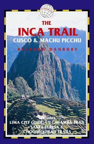 Buy The Inca Trail Cusco and Machu Picchu (Inca Trail, Cusco & Machu Picchu: Includes Santa Teresa Trek,) online at Discounted New and Used prices. Delivered to your door with City Travel Guides.com
