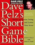New! Dave Pelz's Short Game Bible