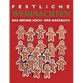 Festliche Weihnachten. Das grosse Kochbuch