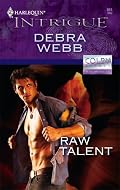 Raw Talent (The Colby Agency: New Recruits, Book 23) (Harlequin Intrigue Series #916)