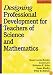 Designing Professional Development for Teachers of Science and Mathematics