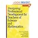 Designing Professional Development for Teachers of Science and Mathematics
