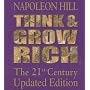 Think and Grow Rich: The 21st-Century Updated Edition