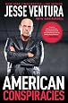 American Conspiracies: Lies, Lies, and More Dirty Lies that the Government Tells Us