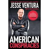 American Conspiracies: Lies, Lies, and More Dirty Lies that the Government Tells Us