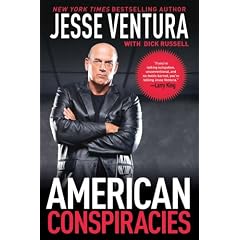 American Conspiracies: Lies, Lies, and More Dirty Lies that the Government Tells Us