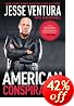 American Conspiracies: Lies, Lies, and More Dirty Lies that the Government Tells Us