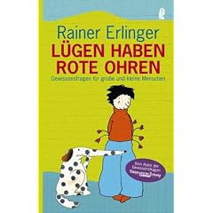 L�gen haben rote Ohren: Gewissensfragen f�r grosse und kleine Menschen