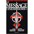 L'Enigme sacr�e, tome 2 : Le Message (Le Messie, Les M�rovingiens, L'Ordre de Malte, Le Roi perdu, Rennes-le-Ch�teau, Le Prieur� de Sion)