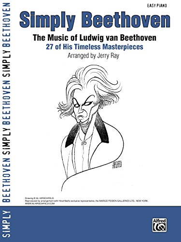 Simply Beethoven: The Music of Ludwig van Beethoven - 27 of His Timeless Masterpieces for Easy Piano (Simply Series)