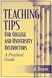Teaching Tips for College and University Instructors: A Practical Guide