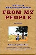 From My People: 400 Years of African American Folklore: An Anthology