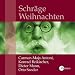 Schräge Weihnachten. CD: Kuriose Geschichten und Lieder zum Fest