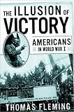 The Illusion of Victory: America in World War I