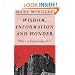 Wisdom, Information and Wonder: What is Knowledge For?