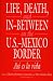 Life, Death, and In-Between on the U.S.-Mexico Border: Asi es la vida at Amazon Books: 51SQ8AFVPWL._SL75_