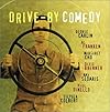 Drive-by Comedy